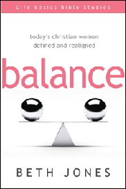 Balance: Todays Christian Women Defined And Realigned