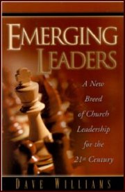 Emerging Leaders: A New Breed of Church Leadership for the 21st