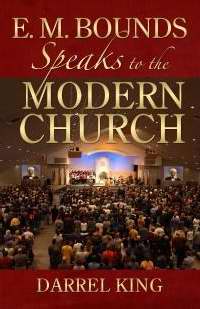 E.M. Bounds Speaks to the Modern Church