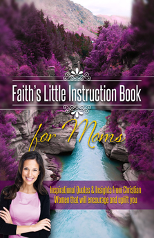 Faith's Little Instruction Book for Moms
