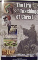 The Life & Teachings of Christ- Vol. 2 Christ Teaches His Apostl