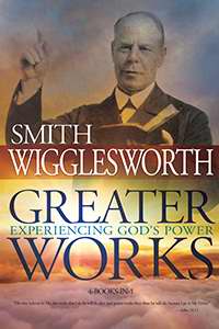 Greater Works - Experiencing God\'s Power