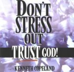 Don't Stress Out Trust God CD