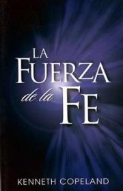 La Fuerza de la Fe (The Force of Faith)