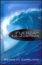 La Fuerza De La Justicia (The Force of Righteousness)