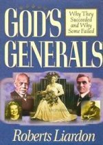 God's Generals: Why They Succeeded & Why Some Fail