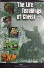The Life & Teachings of Christ- Vol. 3 The Gathering Storm