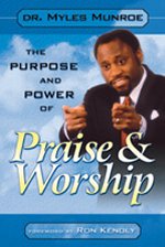 Purpose and Power of Praise And Worship