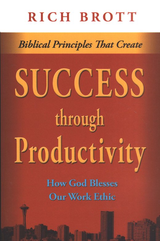 Biblical Principles That Create Success Through Productivity
