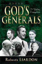 God\'s Generals: The Healing Evangelists