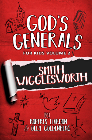God\'s Generals for Kids: V2 Smith Wigglesworth