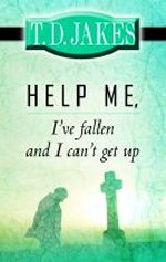 Help Me, I\'ve Fallen and I Can\'t Get Up