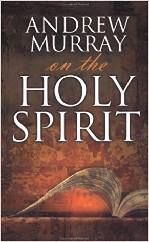 Andrew Murray on the Holy Spirit