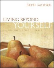 Living Beyond Yourself - Exploring the Fruit of the Spirit