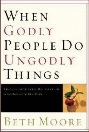When Godly People Do Ungodly Things