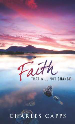 Faith That Will Not Change