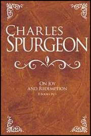 Charles Spurgeon On Joy And Redemption (8 Books in 1)