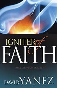 Igniter of Faith: Release Your Miracle