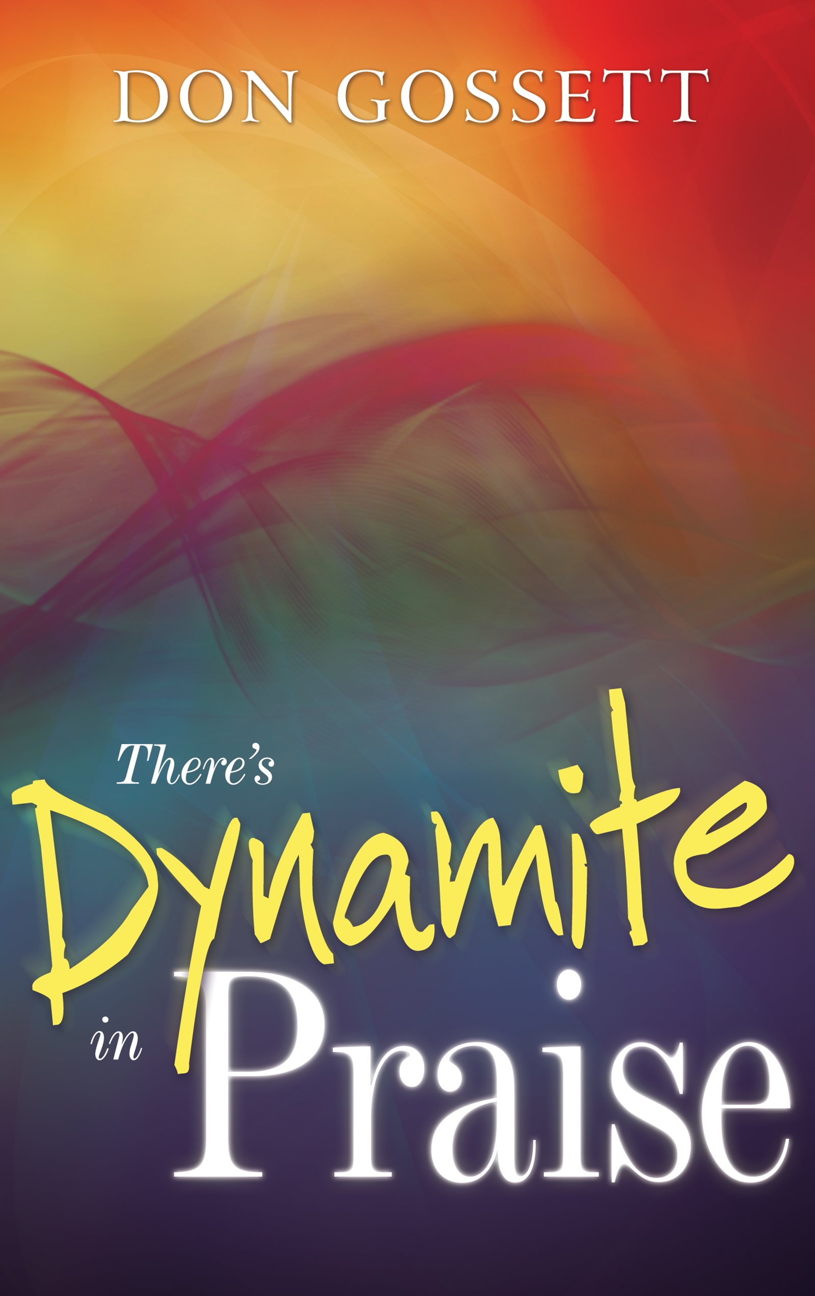 There\'s Dynamite in Praise