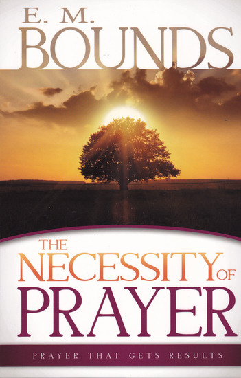 The Necessity of Prayer