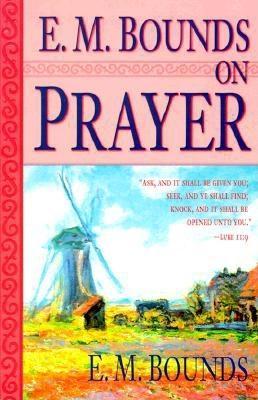 E.M. Bounds on Prayer