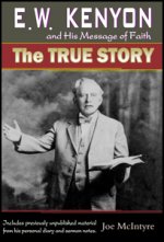 EW Kenyon & His Message Of Faith: The True Story