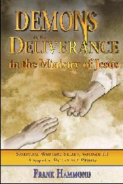 Demons & Deliverance In The Ministry of Jesus