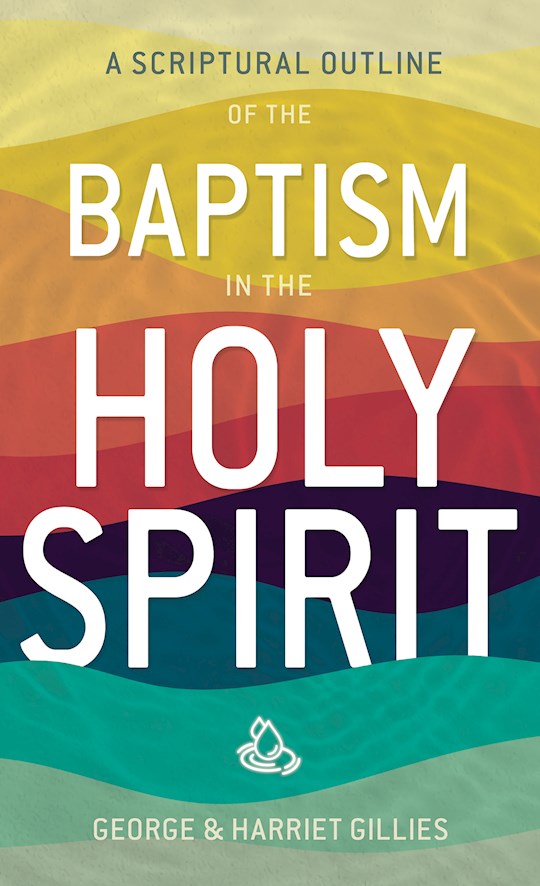 A Scriptural Outline Of The  Baptism In The Holy Spirit