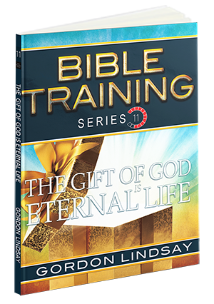 The Gift Of God Is Eternal Life: Bible Training Series Vol 11