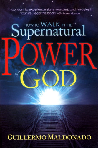 How To Walk In The Supernatural Power Of God