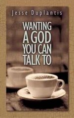 Wanting A God You Can Talk To