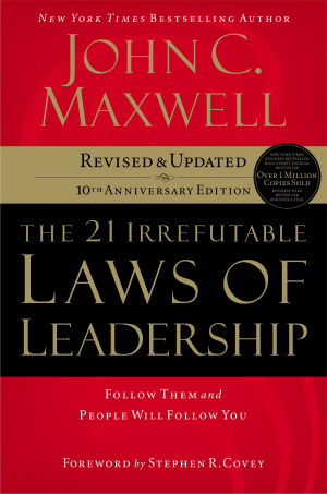 The 21 Irrefutable Laws Of Leadership (Revised)