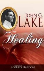 John G Lake On Healing