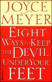 Eight Ways To Keep The Devil Under Your Feet