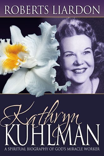 Kathryn Kuhlman: A Spiritual Biography