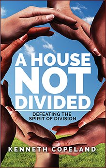 A House Not Divided: Defeating the Spirit of Division