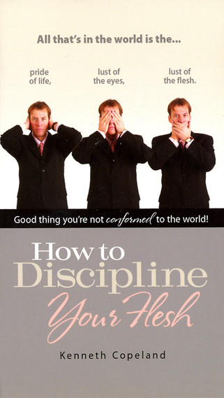How To Discipline Your Flesh