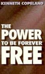 The Power To Be Forever Free