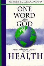 One Word from God Can Change your Health