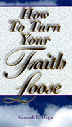 How To Turn Your Faith Loose