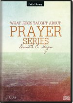 What Jesus Taught About Prayer CD Series
