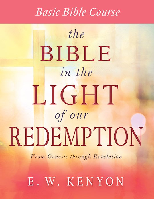 The Bible In The Light Of Our Redemption