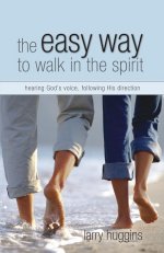 The Easy Way to Walk in the Spirit