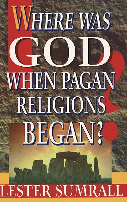 Where Was God When Pagan Religions Began?