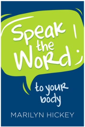 Speak the Word to Your Body