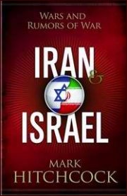 Iran And Israel: Wars and Rumors of Wars
