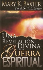 Una Revelacion Divina De La Guerra Espiritual (Divine Revelation