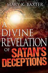 A Divine Revelation of Satans Deceptions