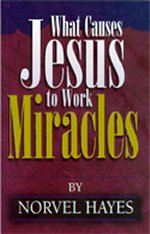 What Cause Jesus to Work Miracles