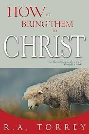 How to Bring Them To Christ